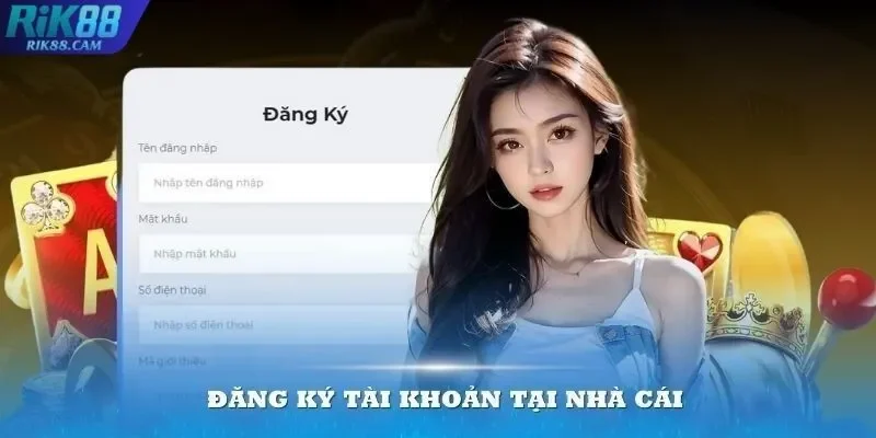Chỉ dẫn tạo account RIK88
