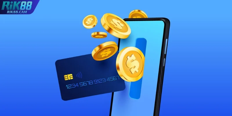 4 bước nạp tiền RIK88 nhanh chóng cho tân thủ